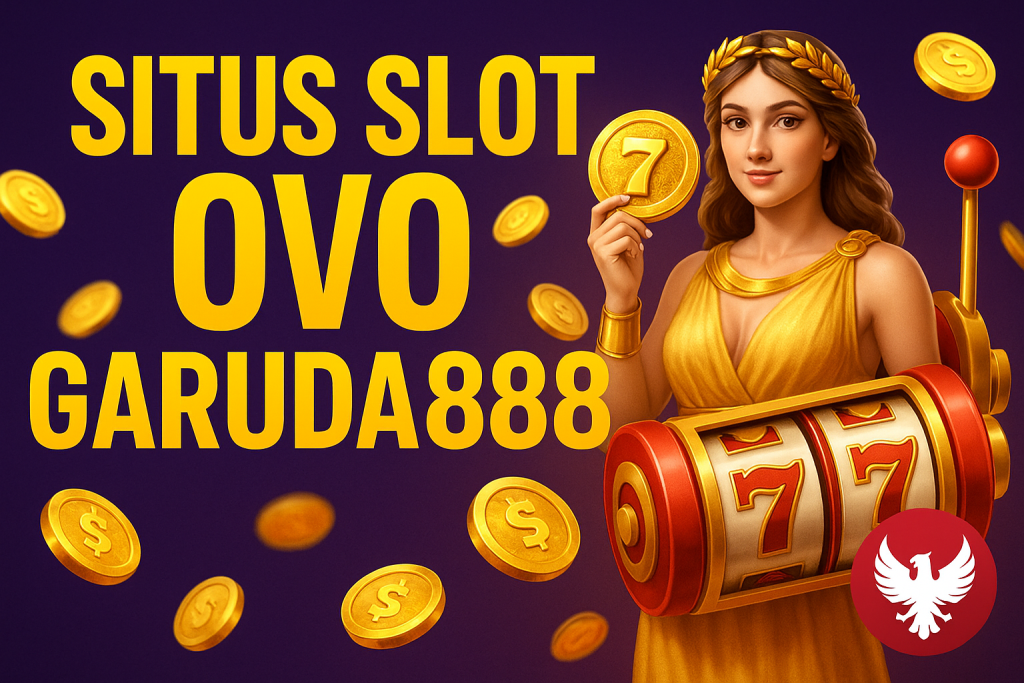 Situs Slot OVO Garuda888