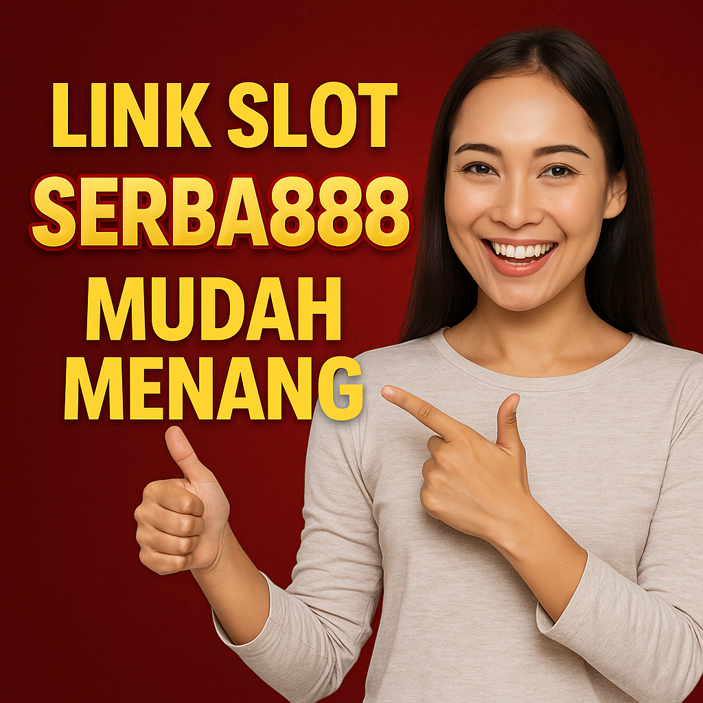 Link Slot Serba888 Mudah Menang
