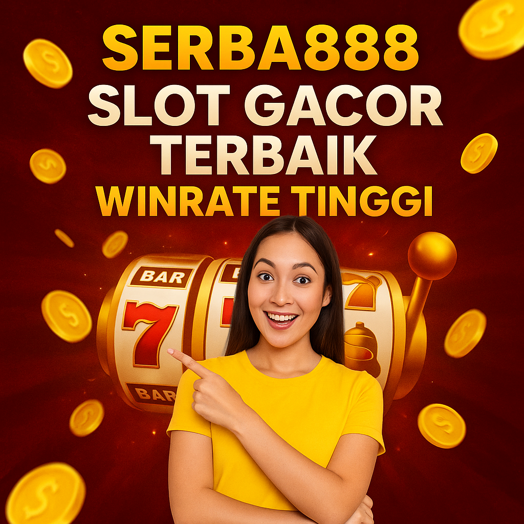 Serba888 Slot Gacor Terbaik 
